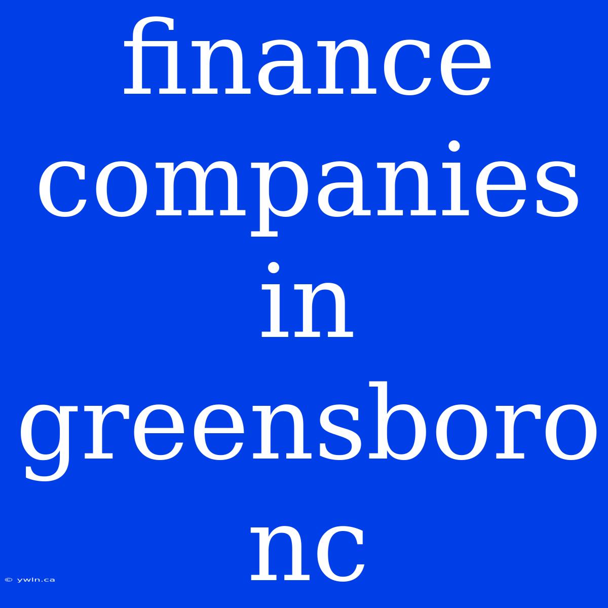 Finance Companies In Greensboro Nc