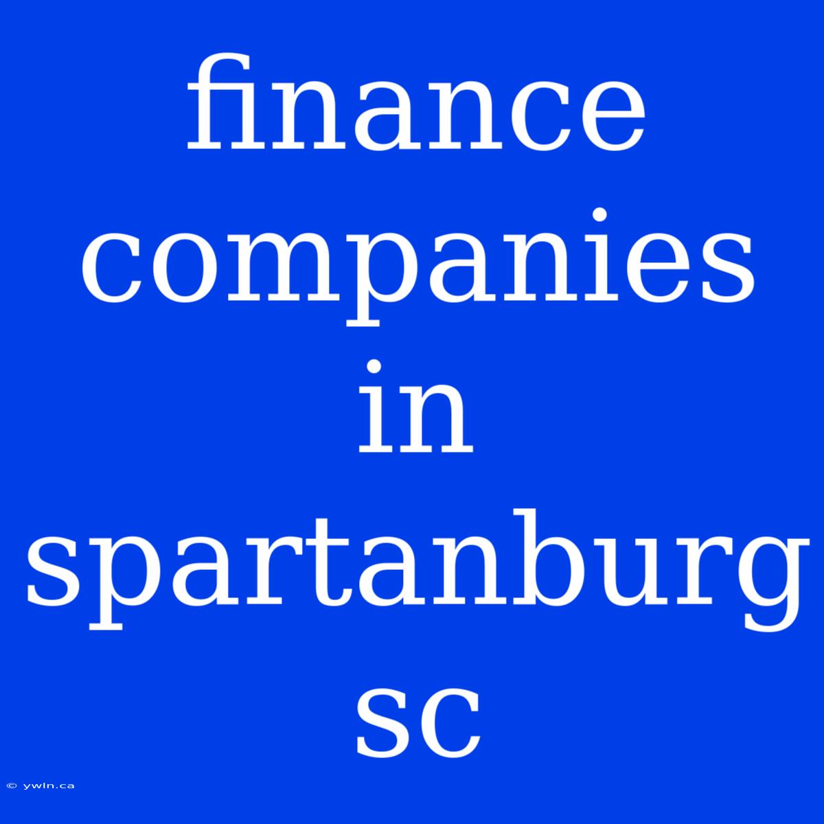 Finance Companies In Spartanburg Sc