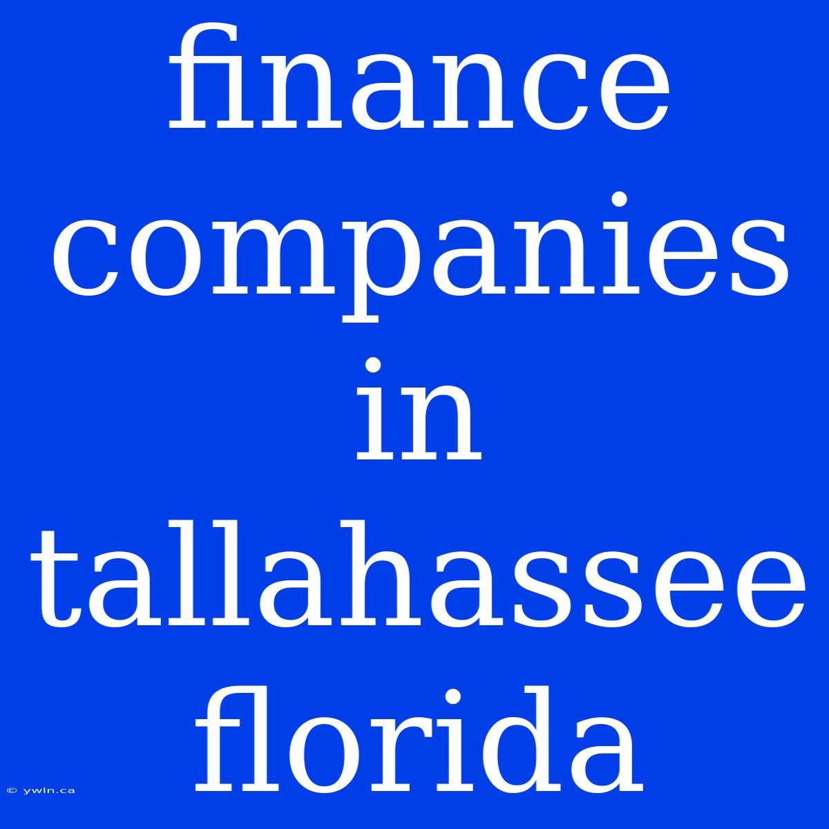 Finance Companies In Tallahassee Florida