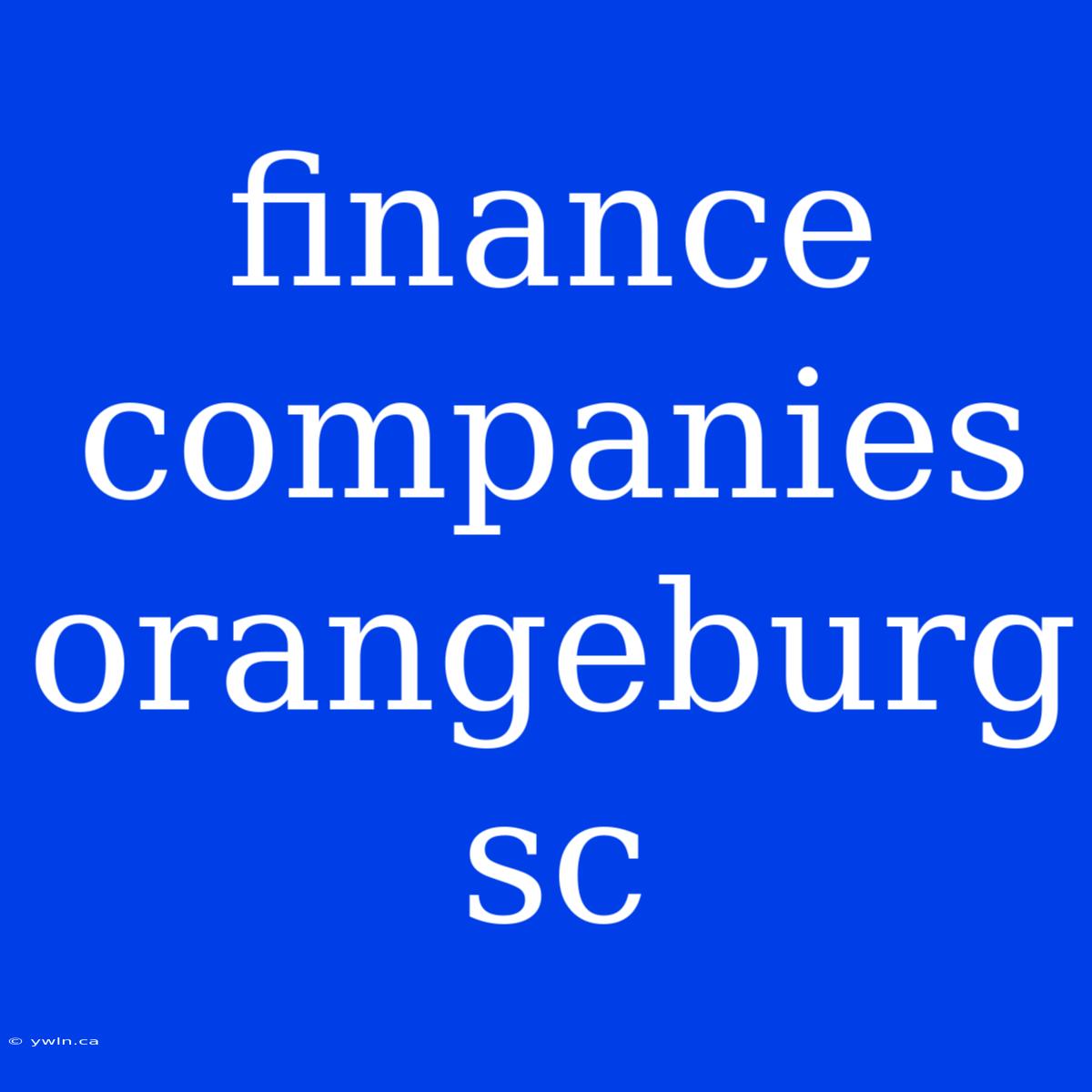 Finance Companies Orangeburg Sc