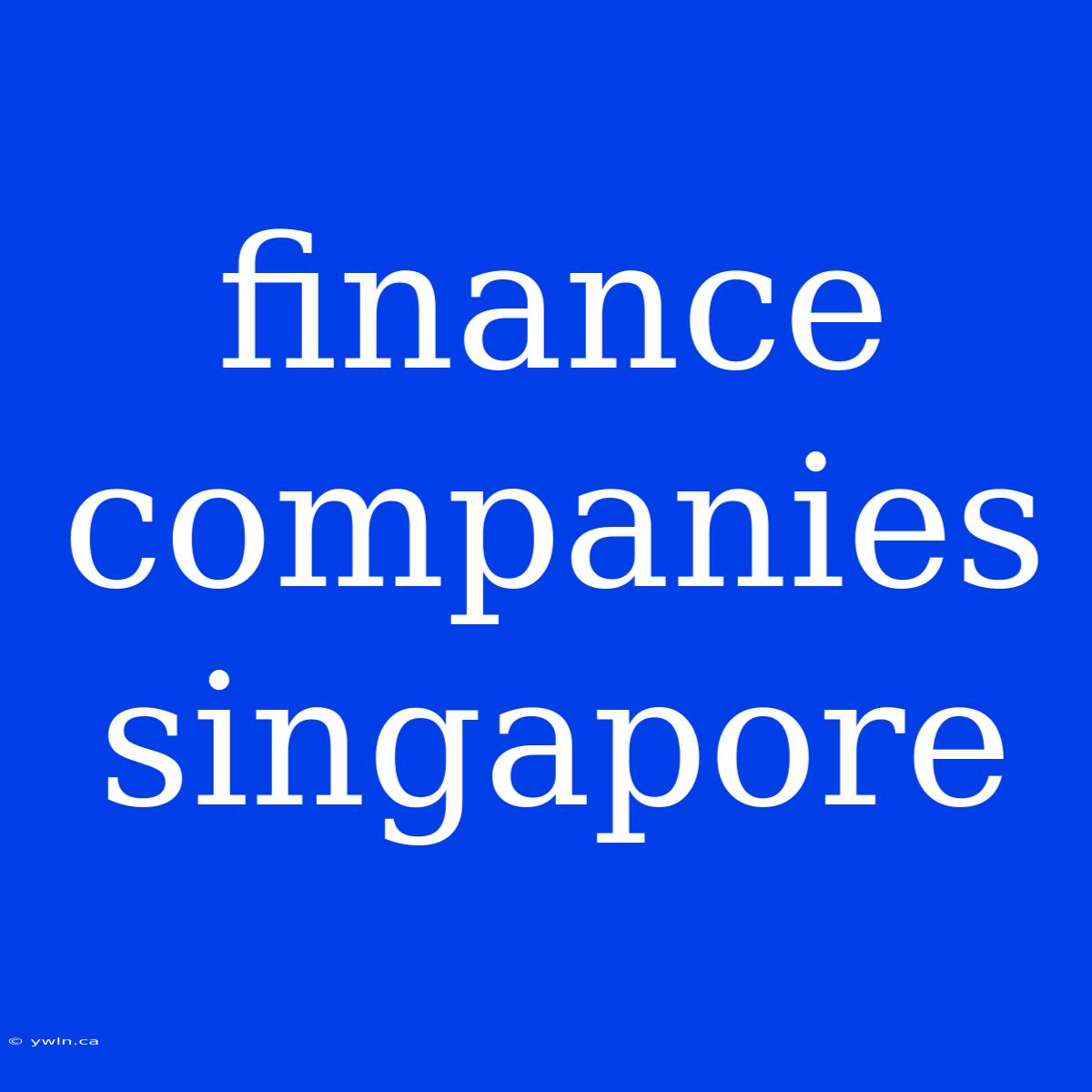 Finance Companies Singapore