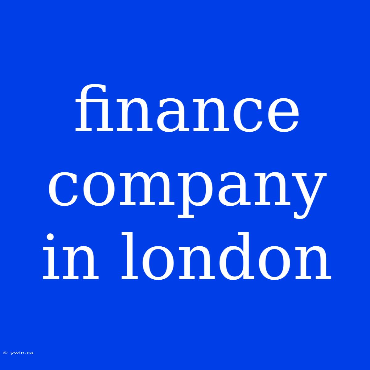 Finance Company In London