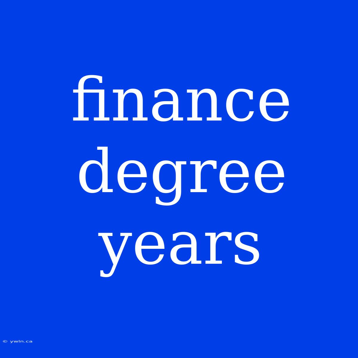 Finance Degree Years