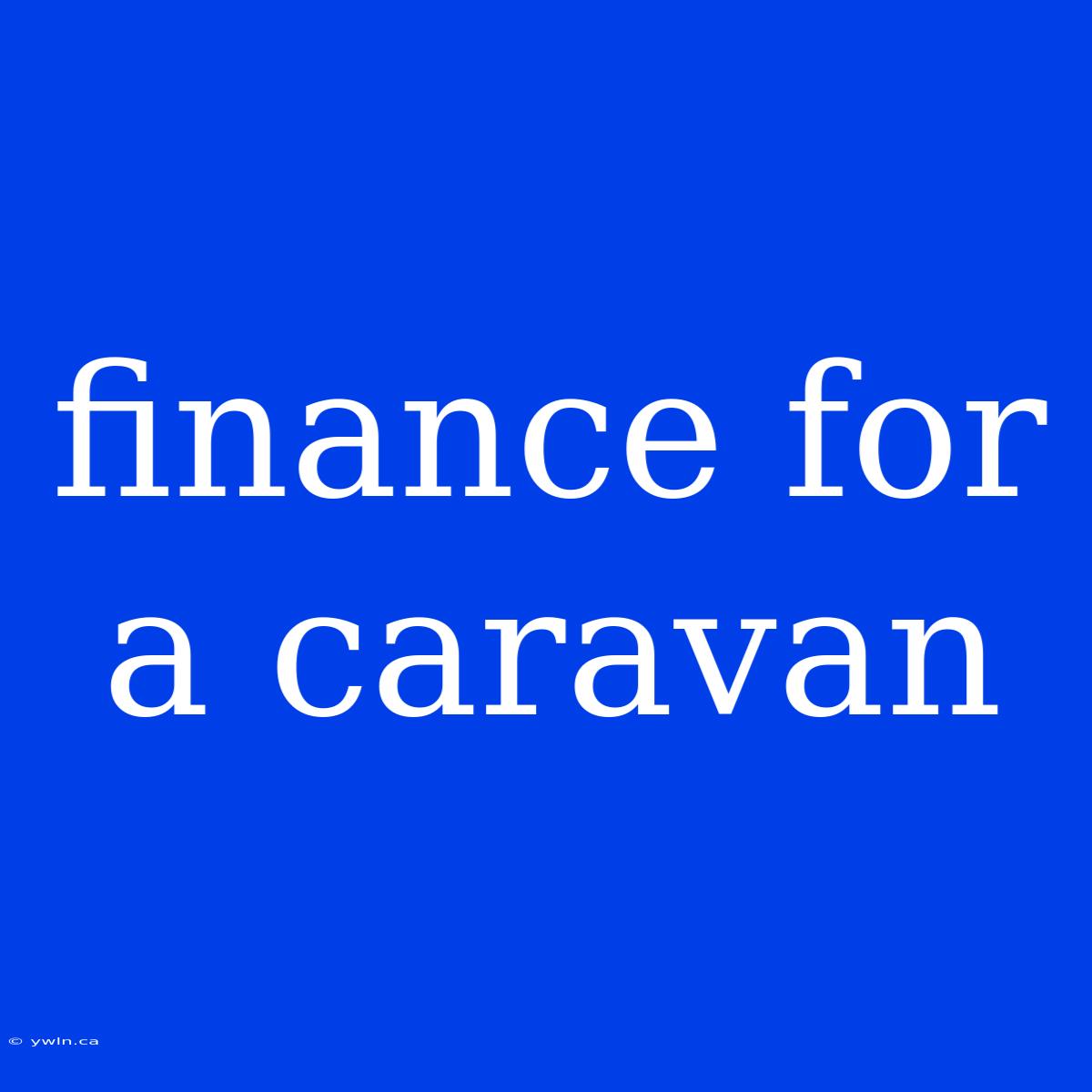 Finance For A Caravan