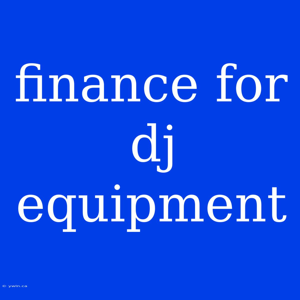 Finance For Dj Equipment