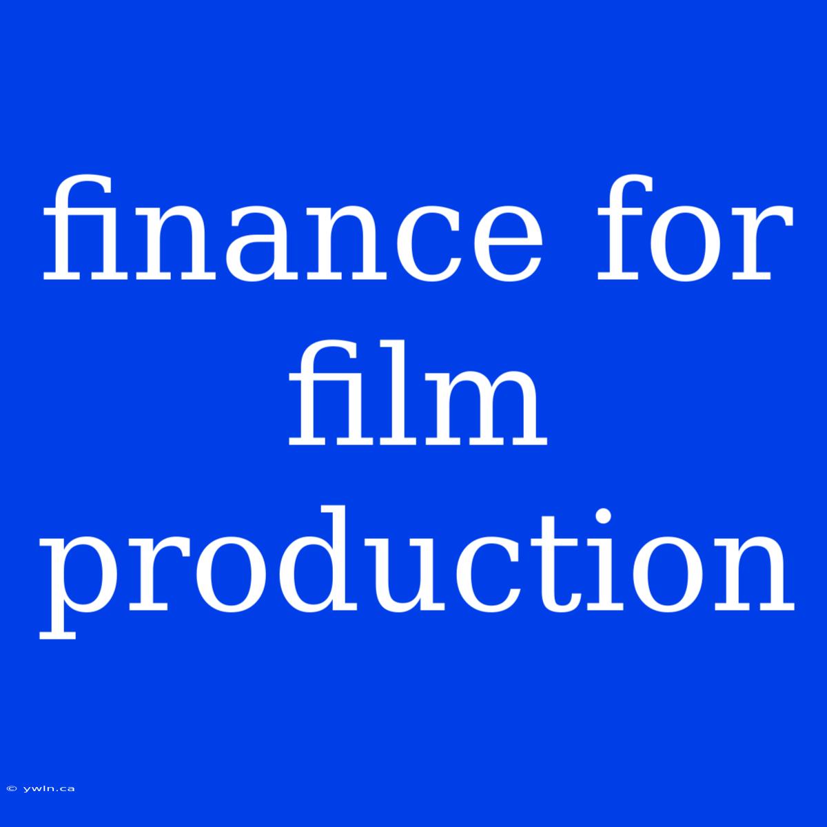 Finance For Film Production