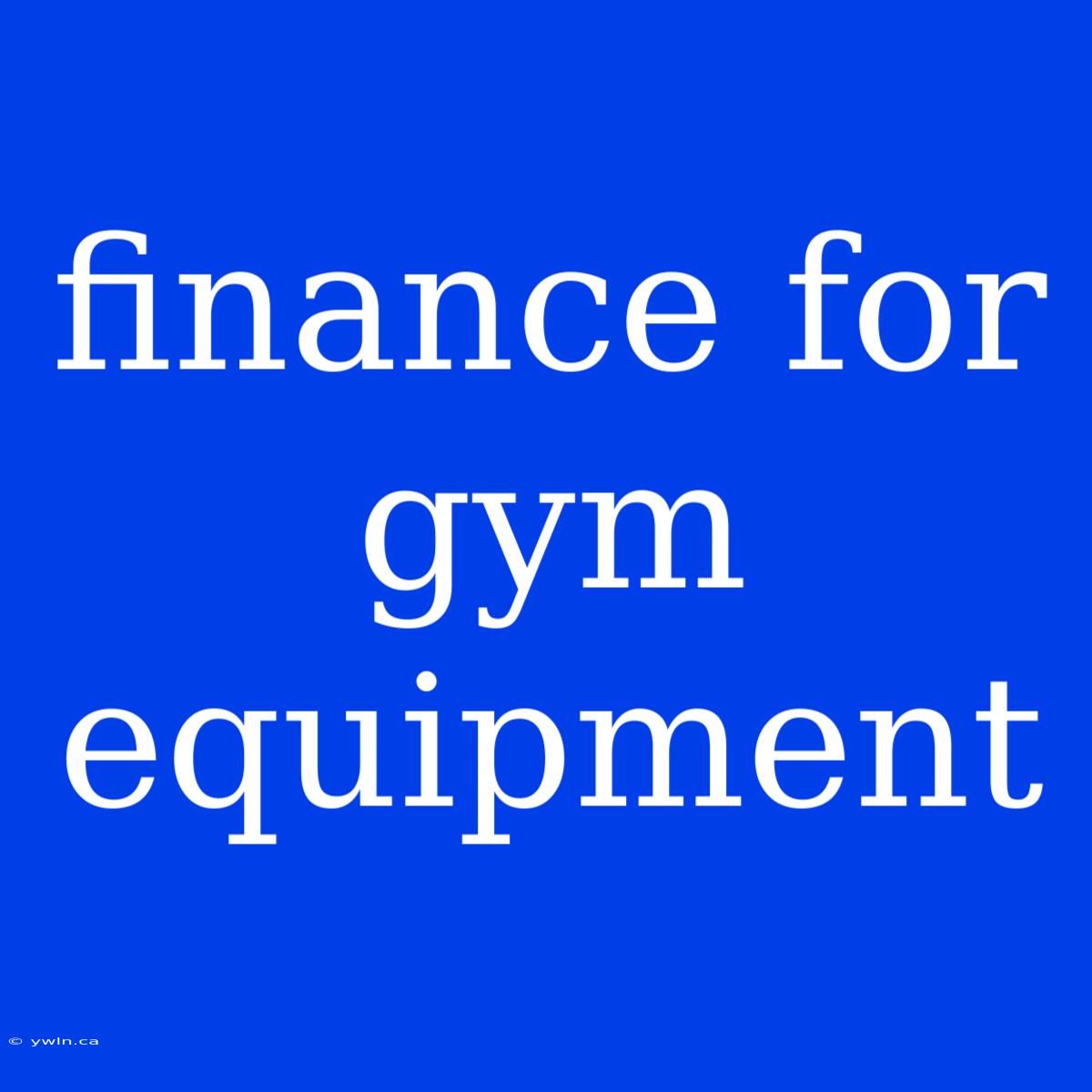 Finance For Gym Equipment