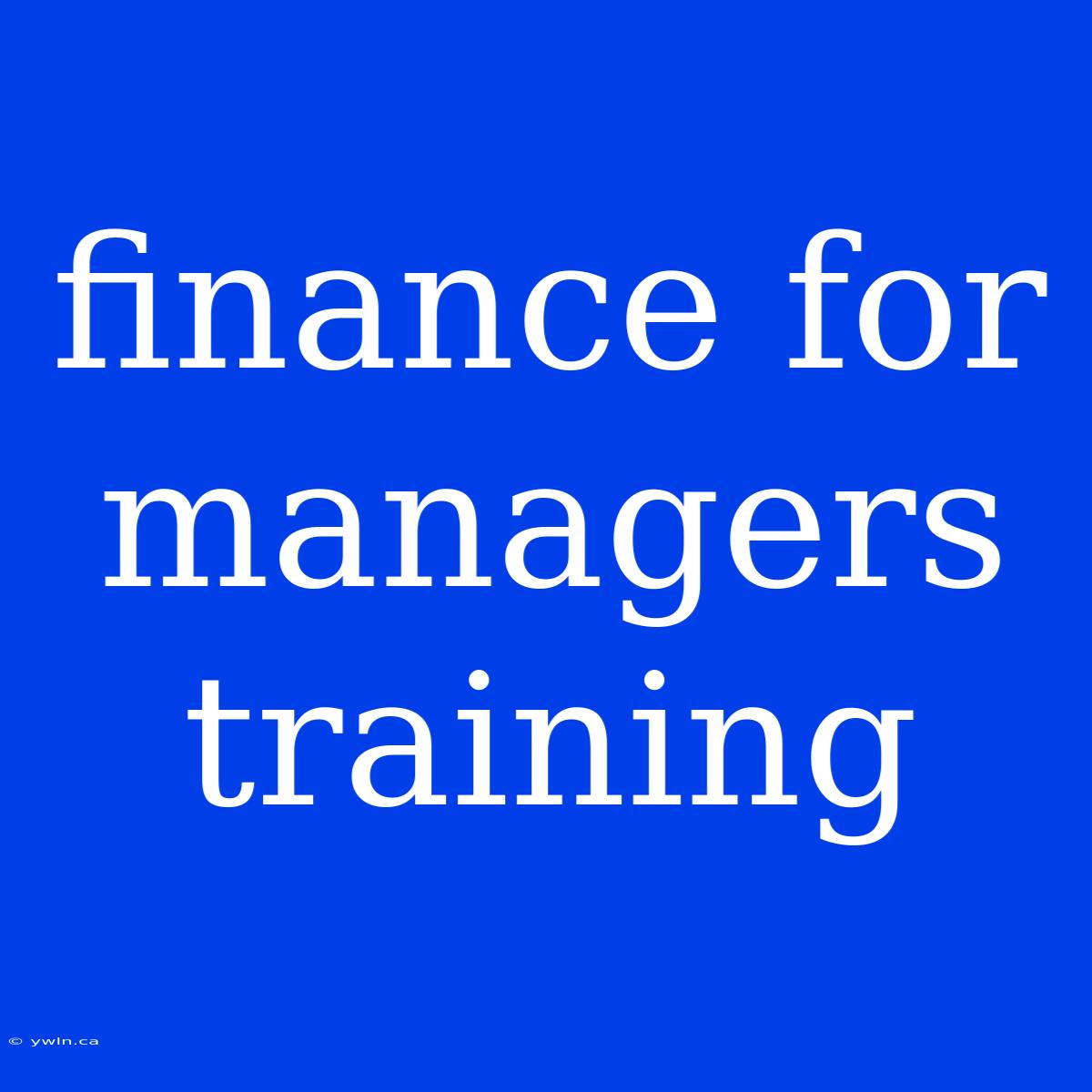 Finance For Managers Training