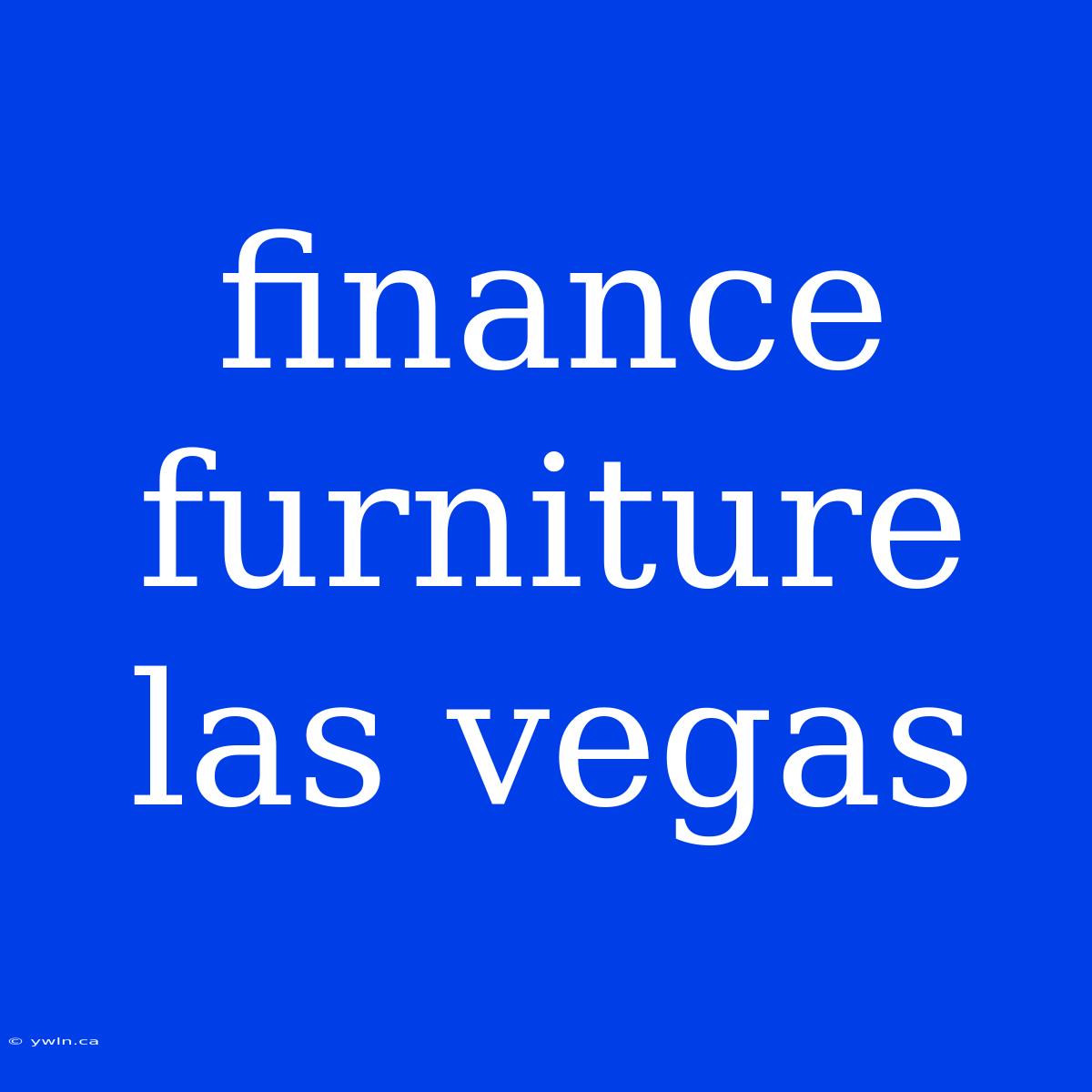 Finance Furniture Las Vegas