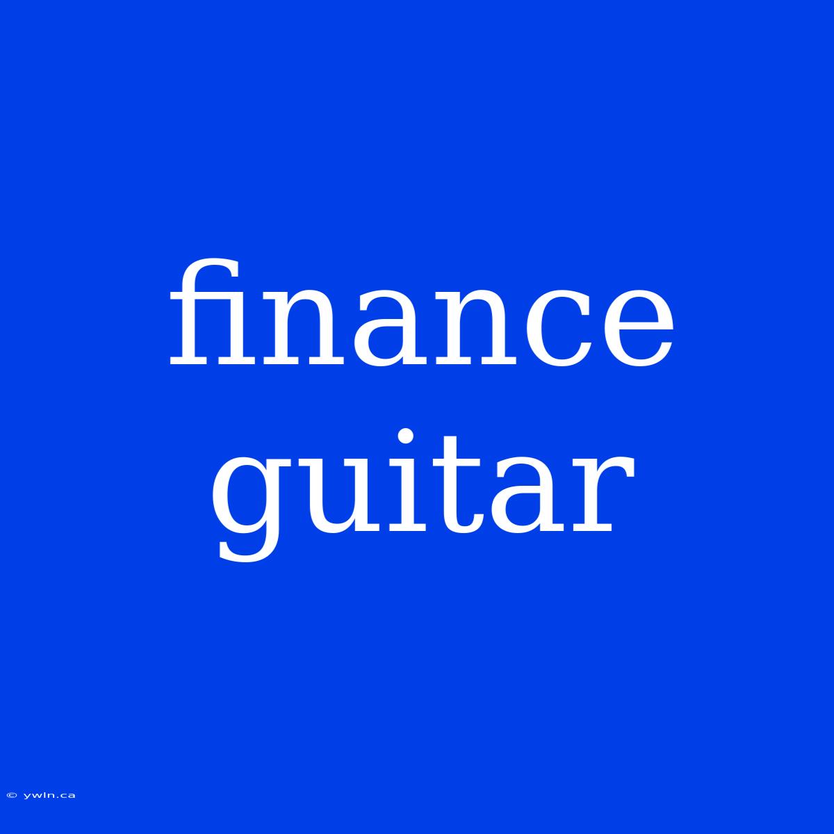 Finance Guitar