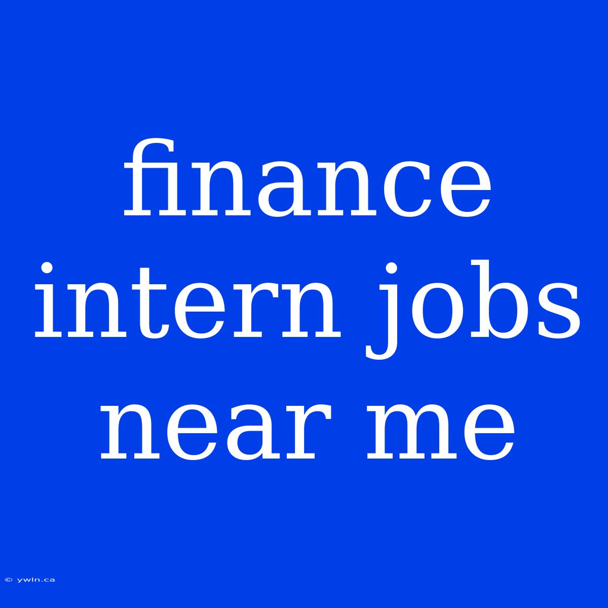 Finance Intern Jobs Near Me