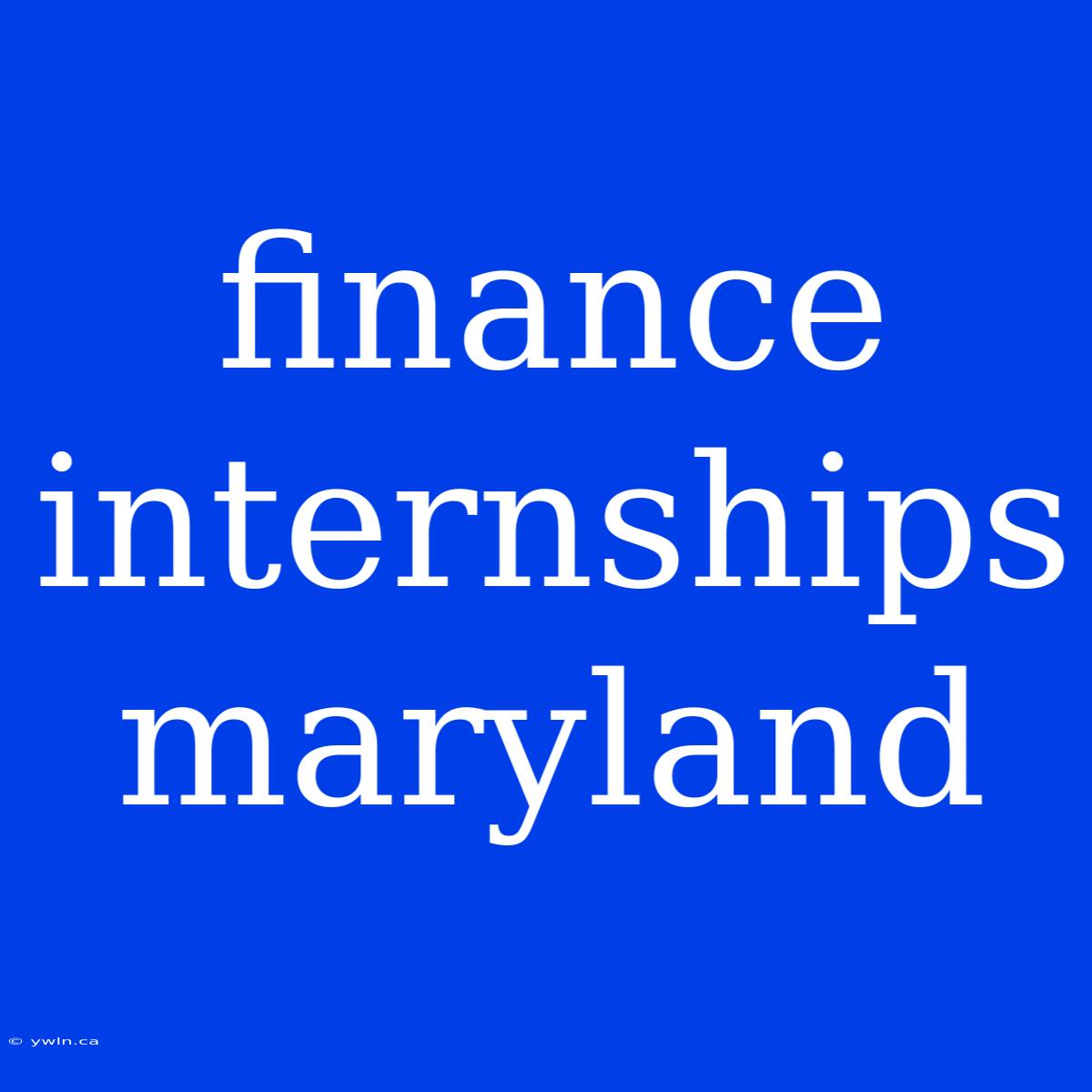 Finance Internships Maryland