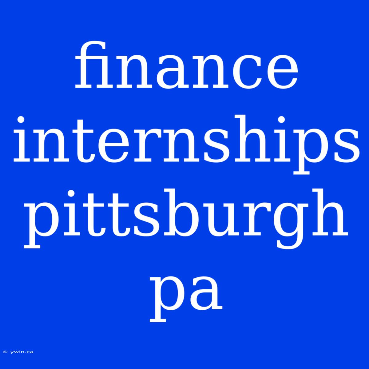 Finance Internships Pittsburgh Pa