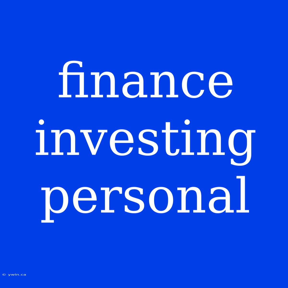 Finance Investing Personal