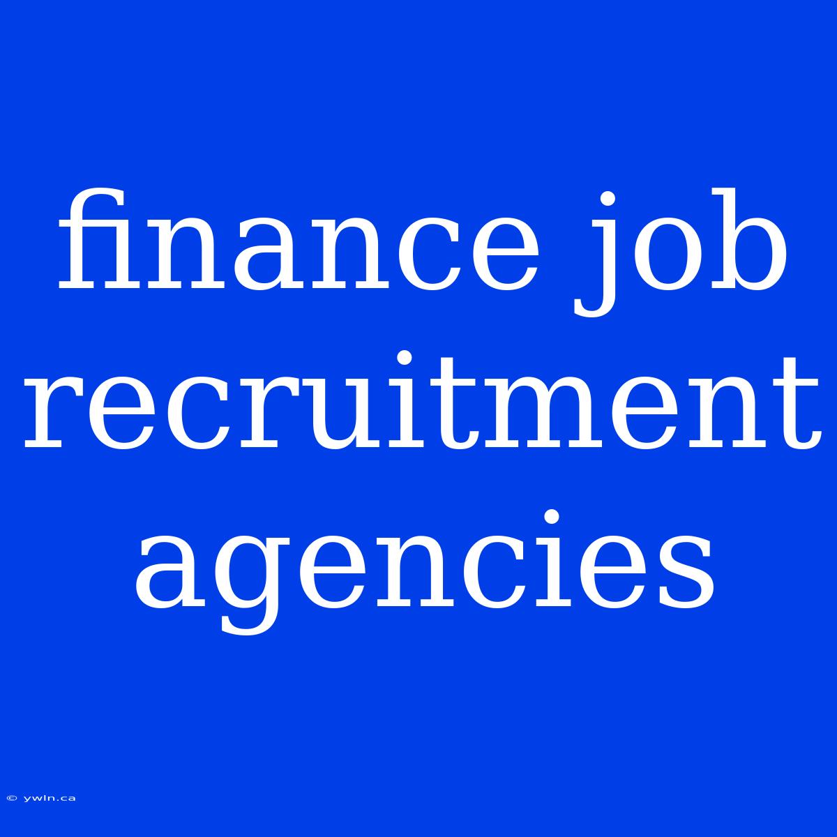 Finance Job Recruitment Agencies