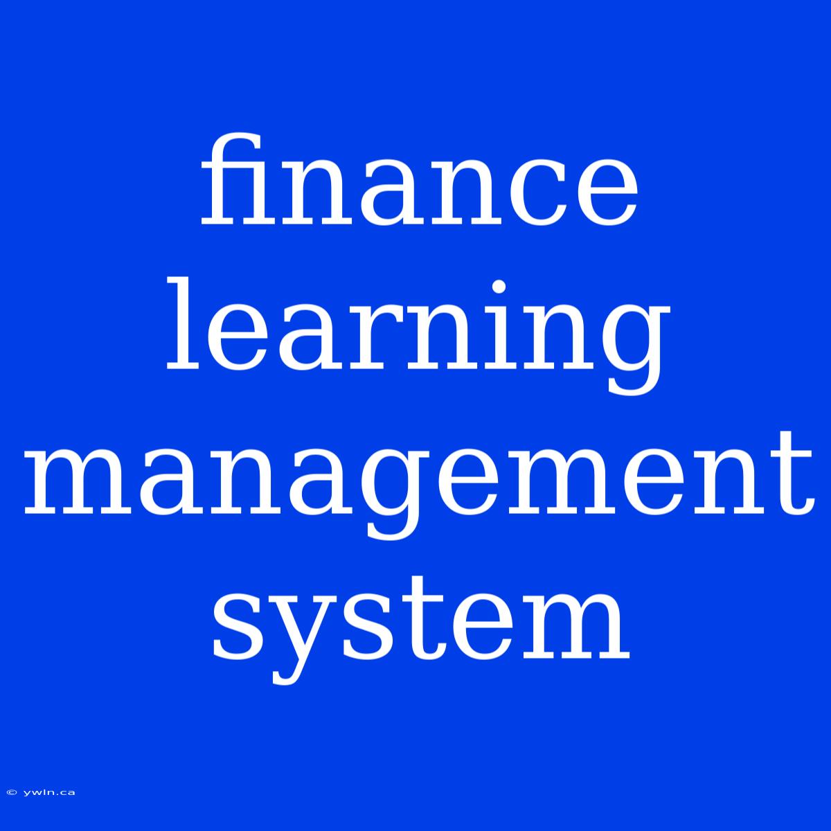 Finance Learning Management System