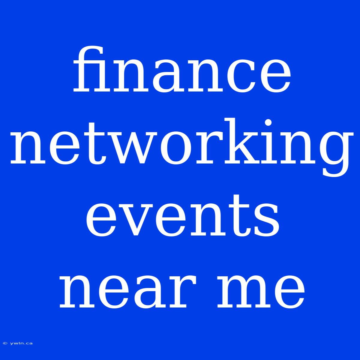 Finance Networking Events Near Me