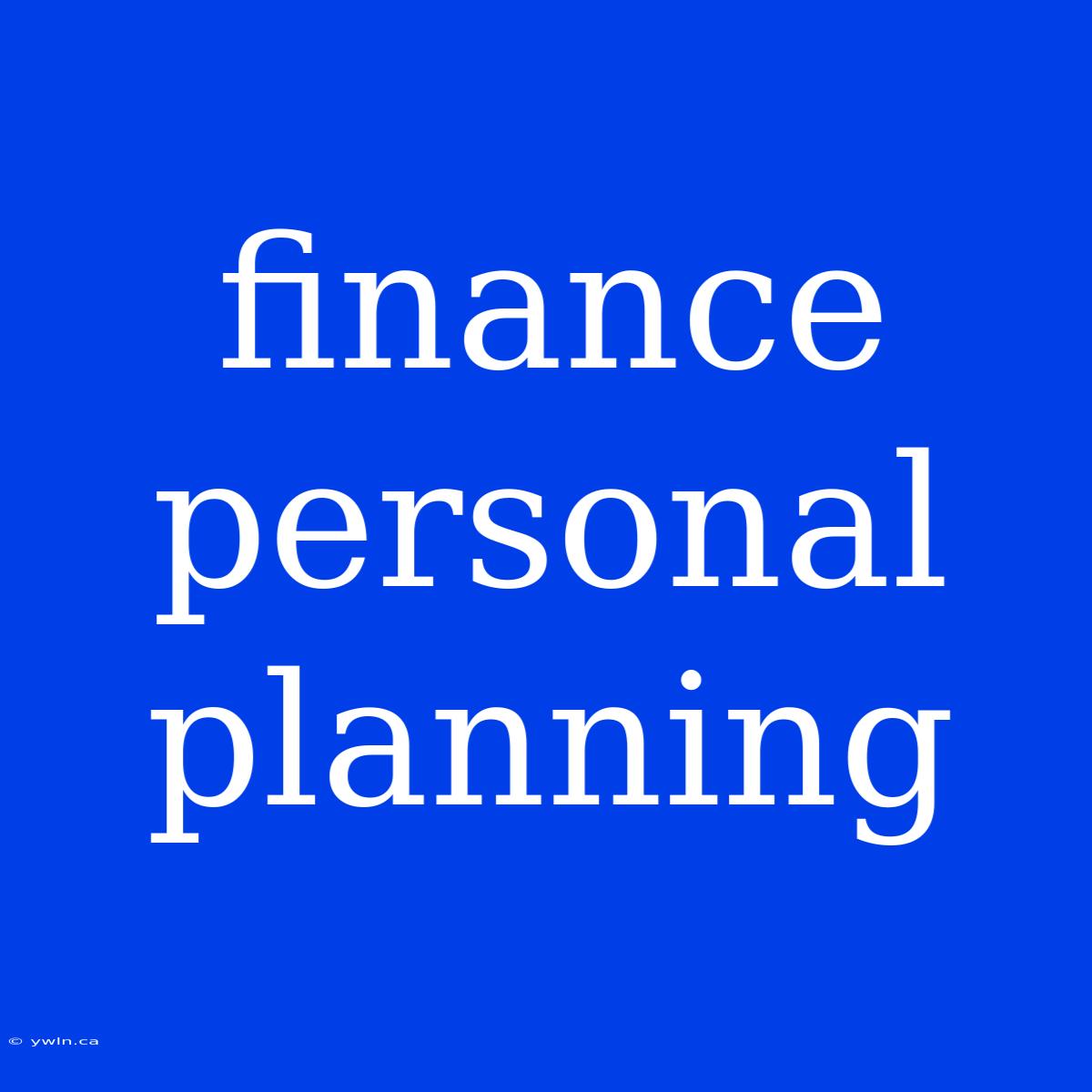 Finance Personal Planning