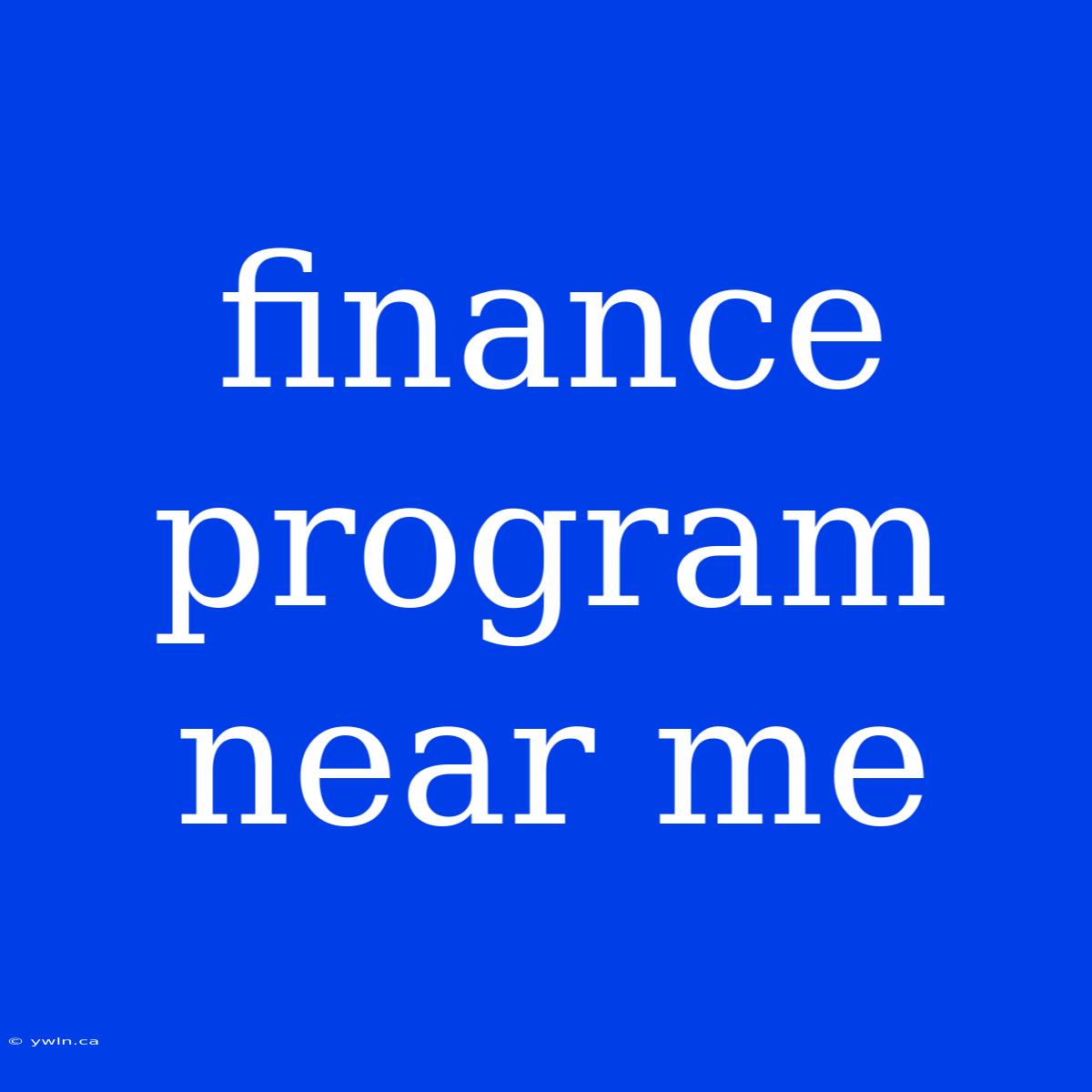 Finance Program Near Me