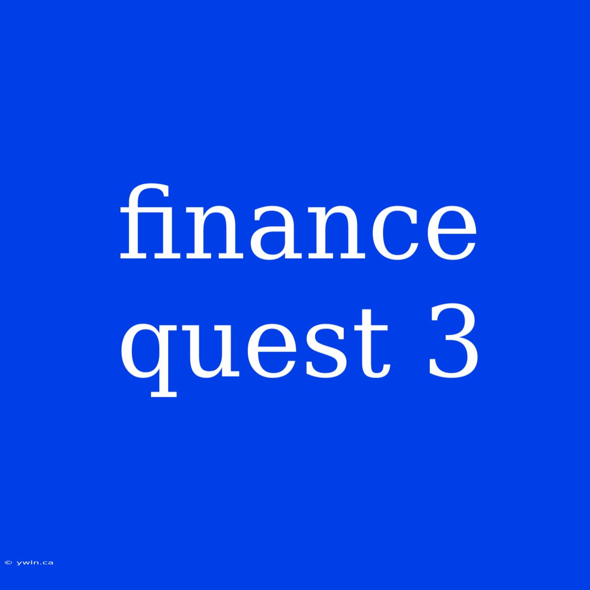 Finance Quest 3