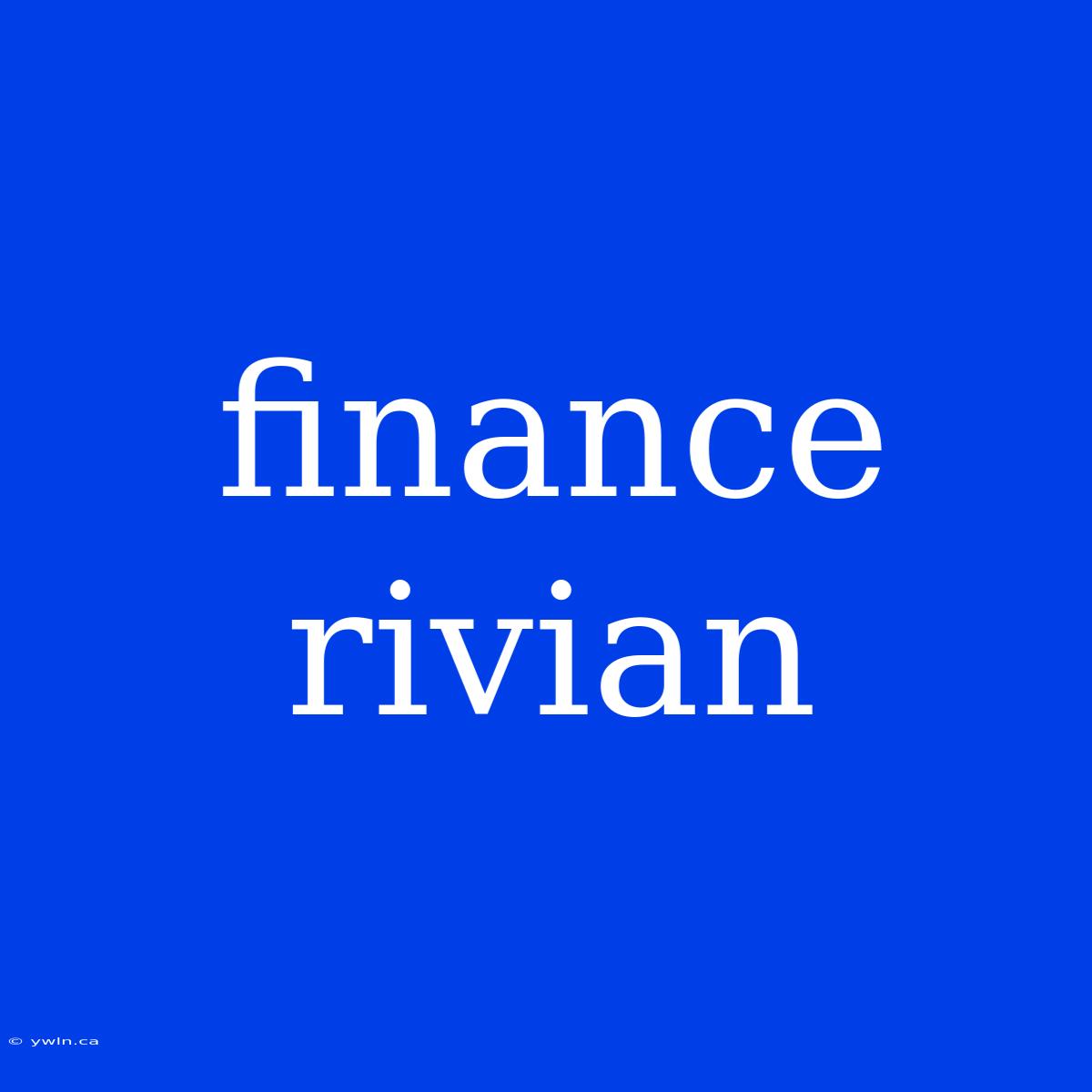 Finance Rivian