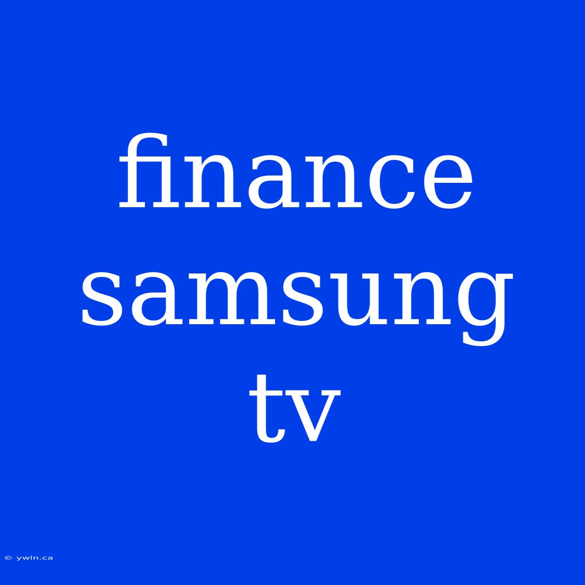 Finance Samsung Tv