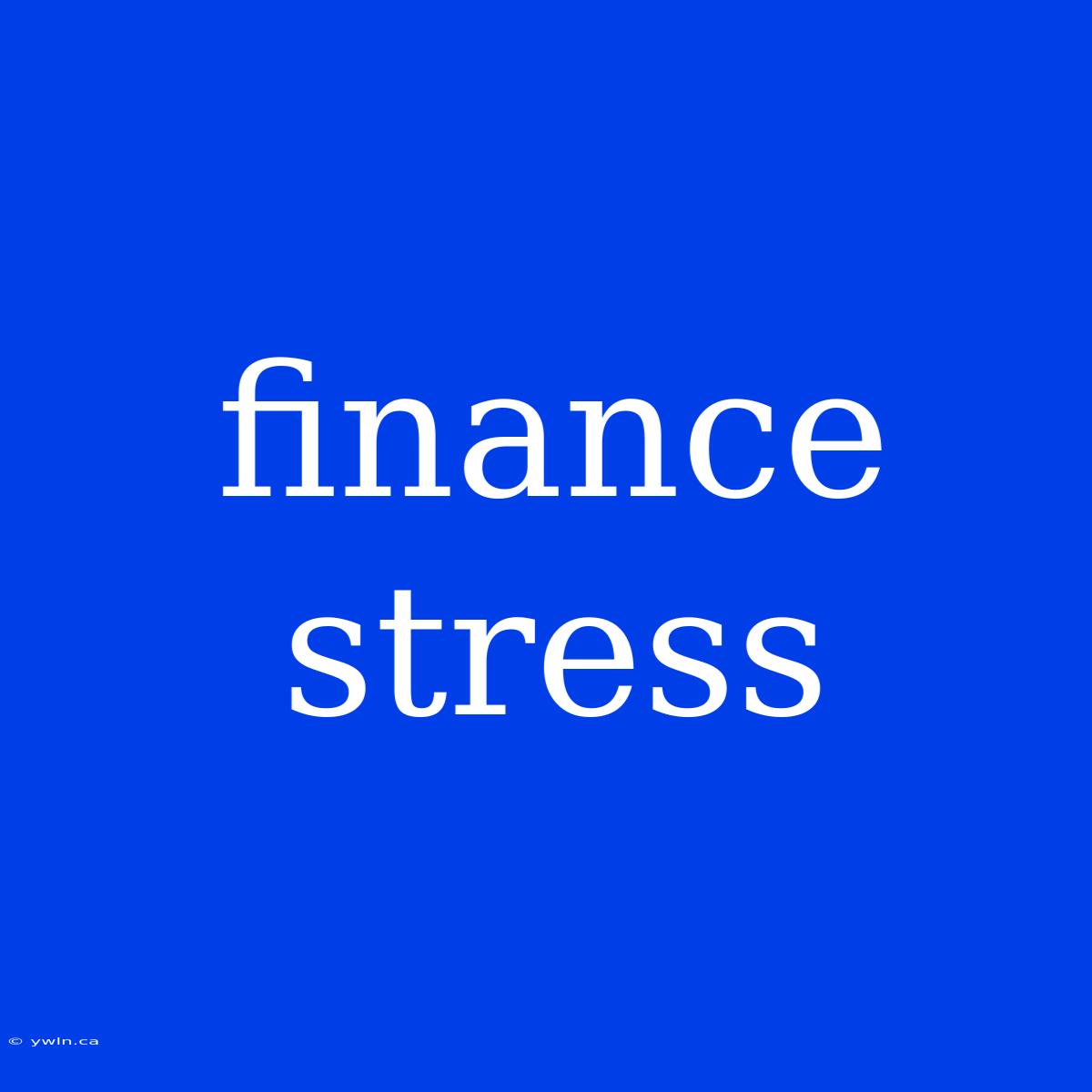 Finance Stress