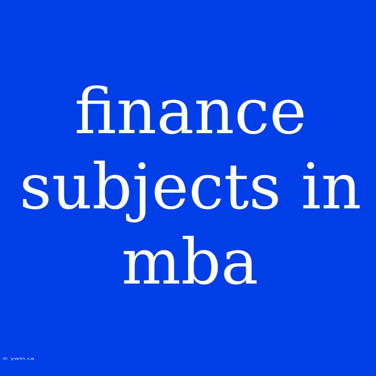 Finance Subjects In Mba