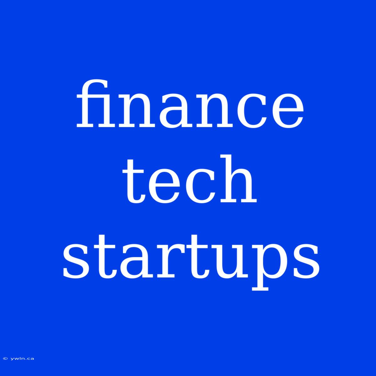 Finance Tech Startups