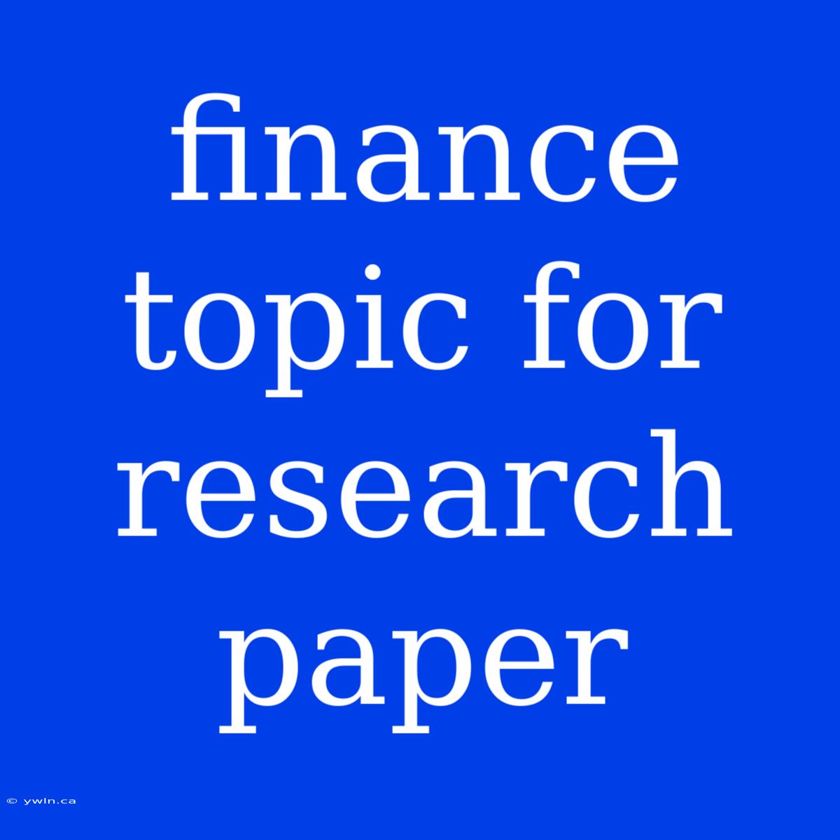 Finance Topic For Research Paper