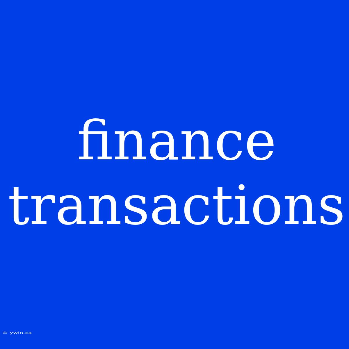 Finance Transactions