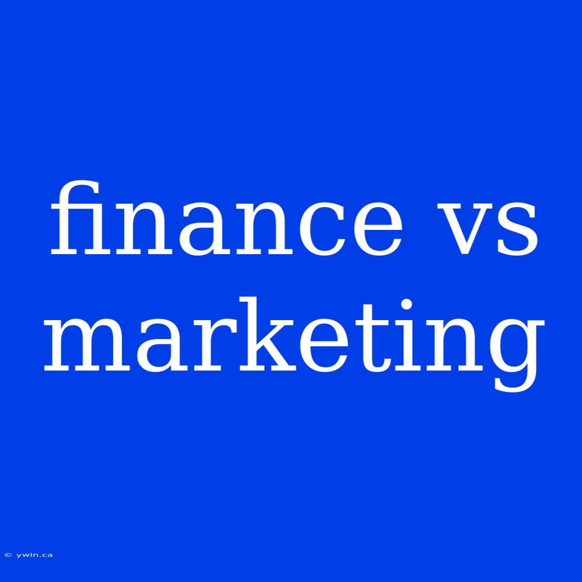 Finance Vs Marketing