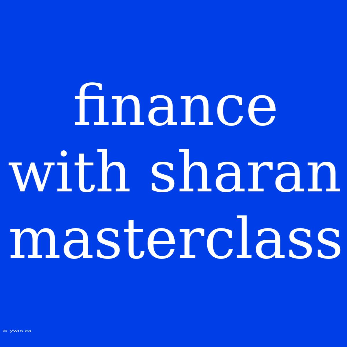 Finance With Sharan Masterclass