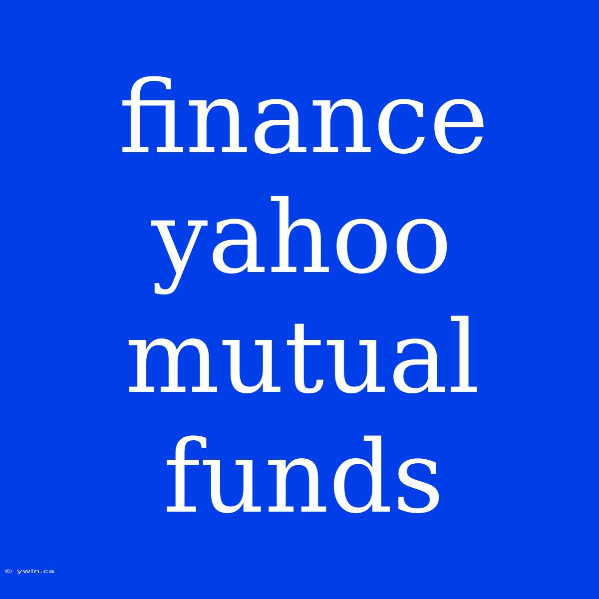 Finance Yahoo Mutual Funds