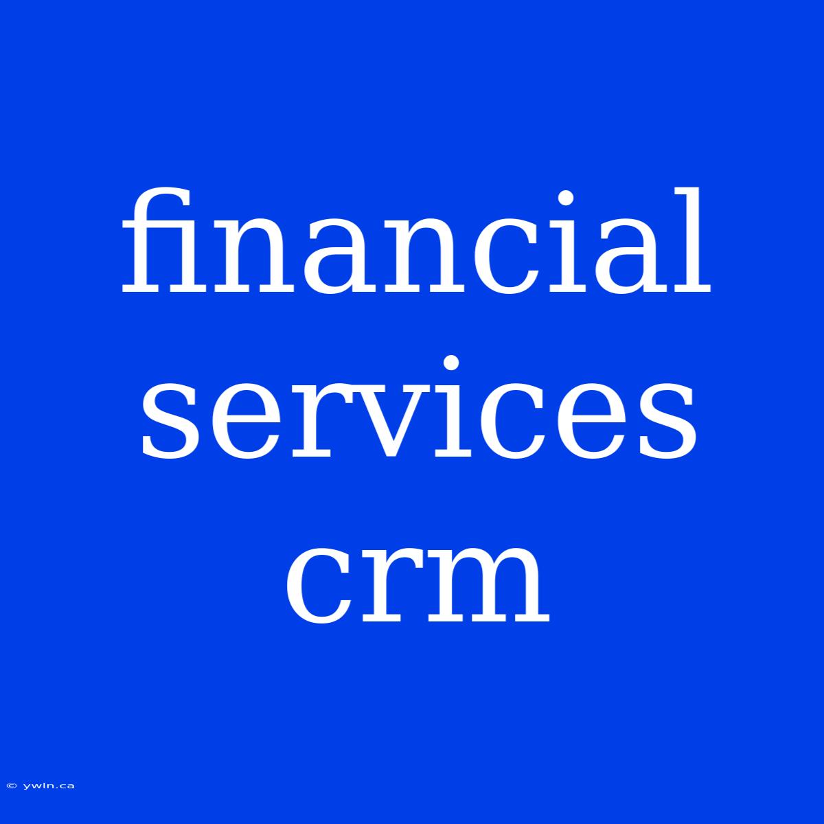 Financial Services Crm