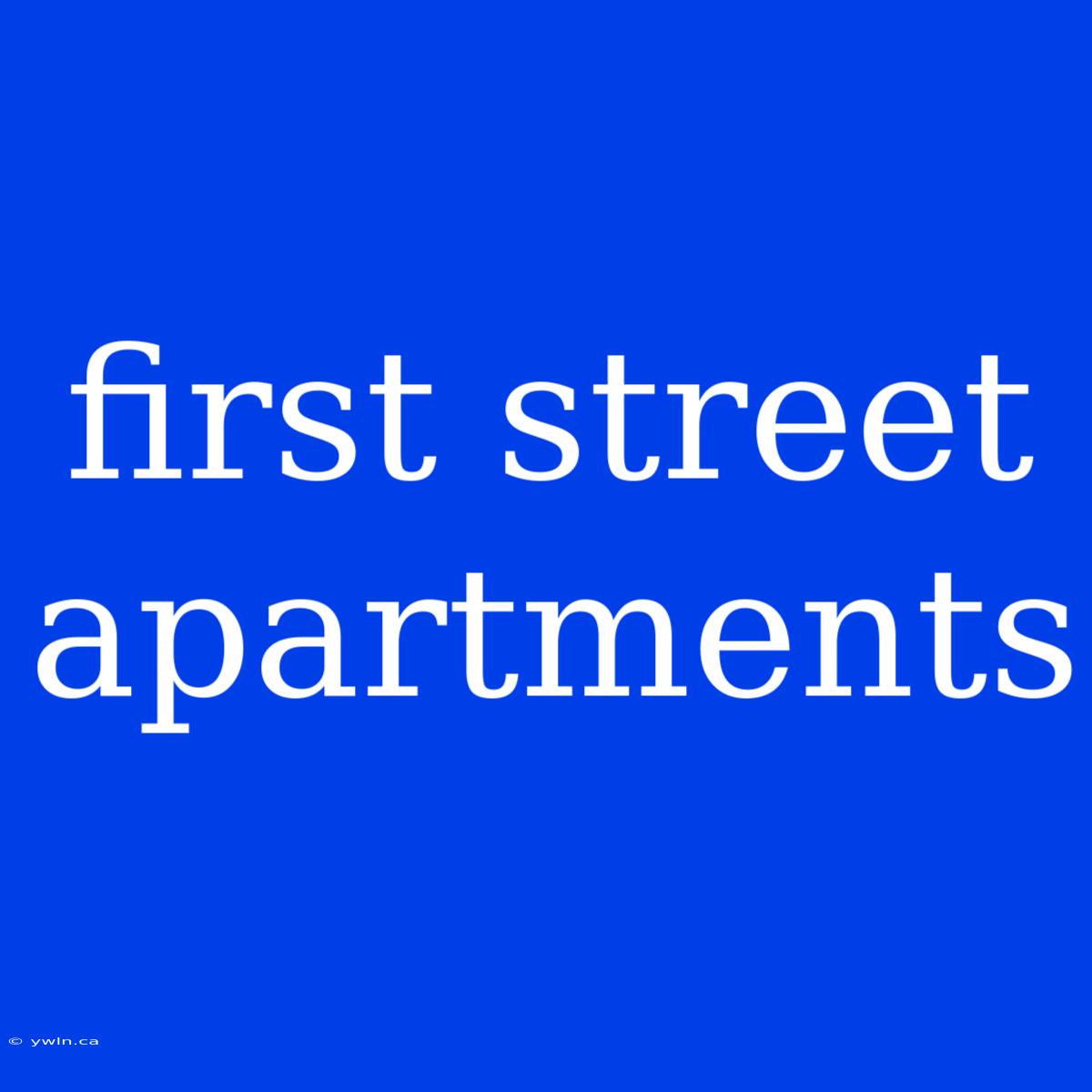 First Street Apartments