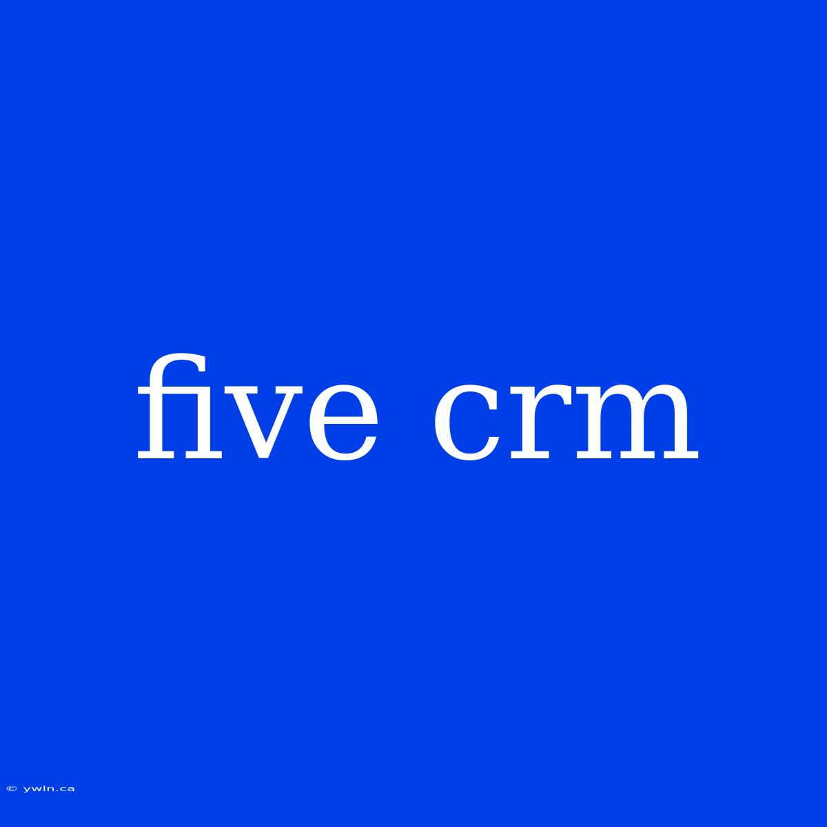 Five Crm