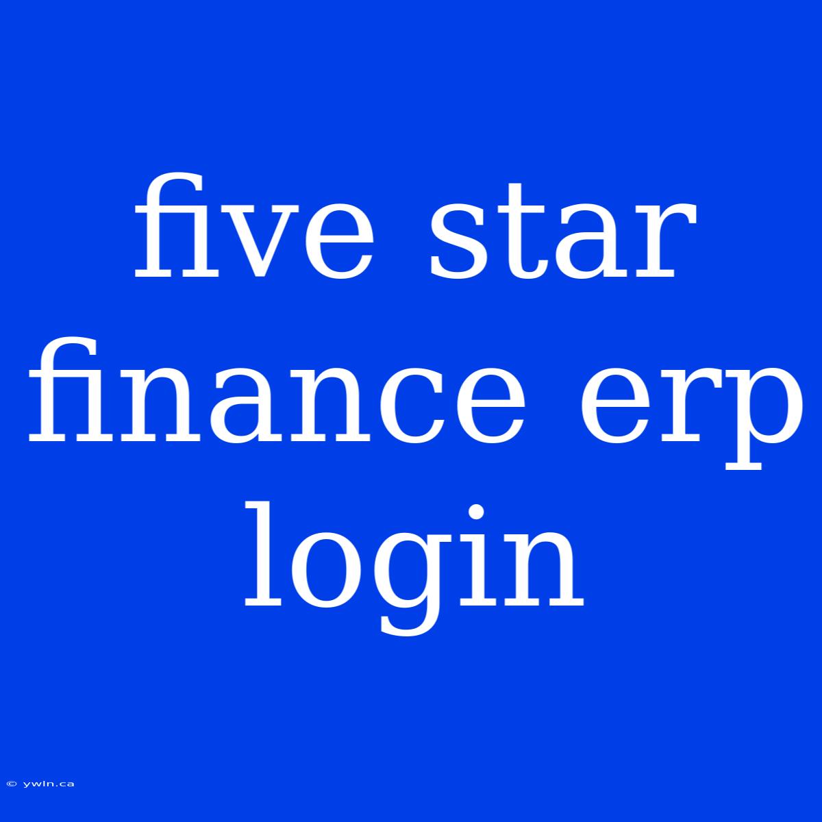 Five Star Finance Erp Login