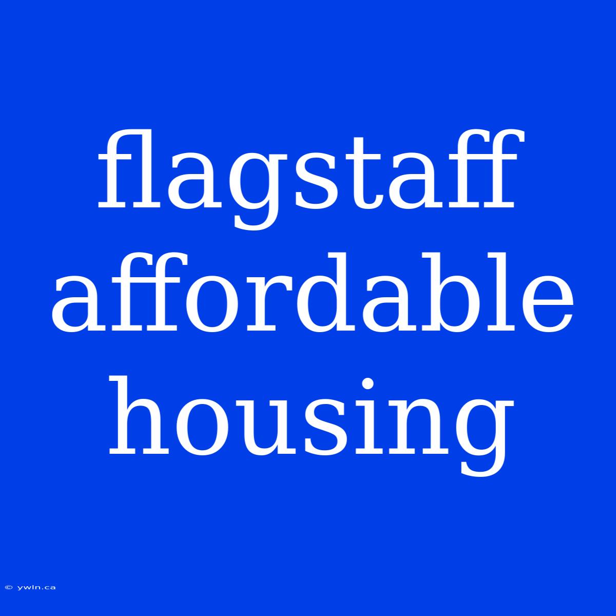 Flagstaff Affordable Housing