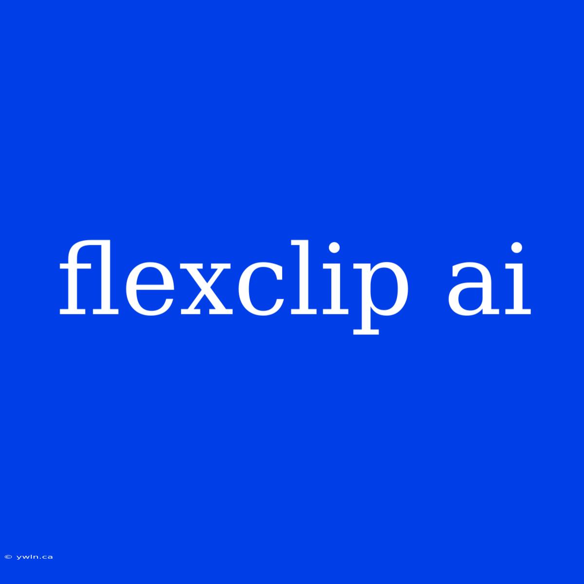 Flexclip Ai