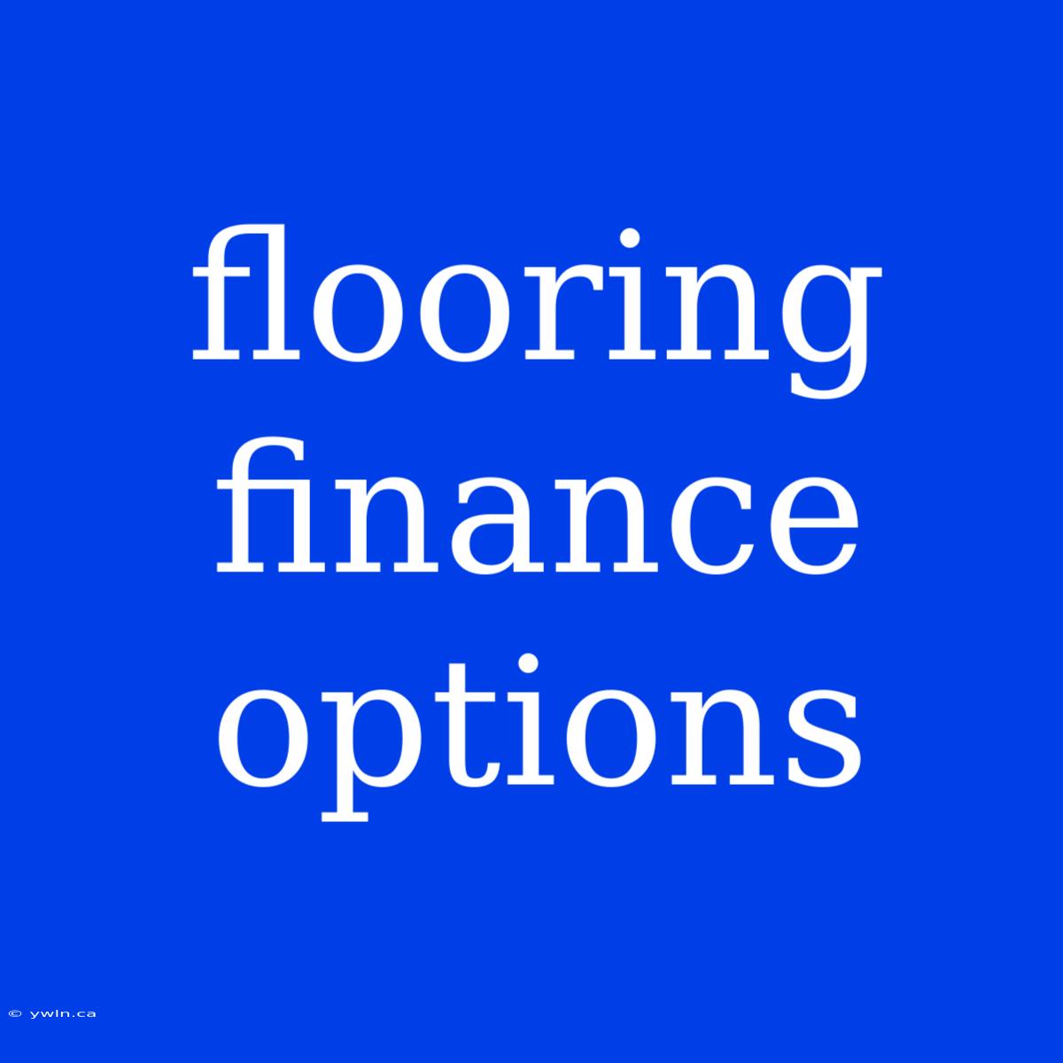 Flooring Finance Options