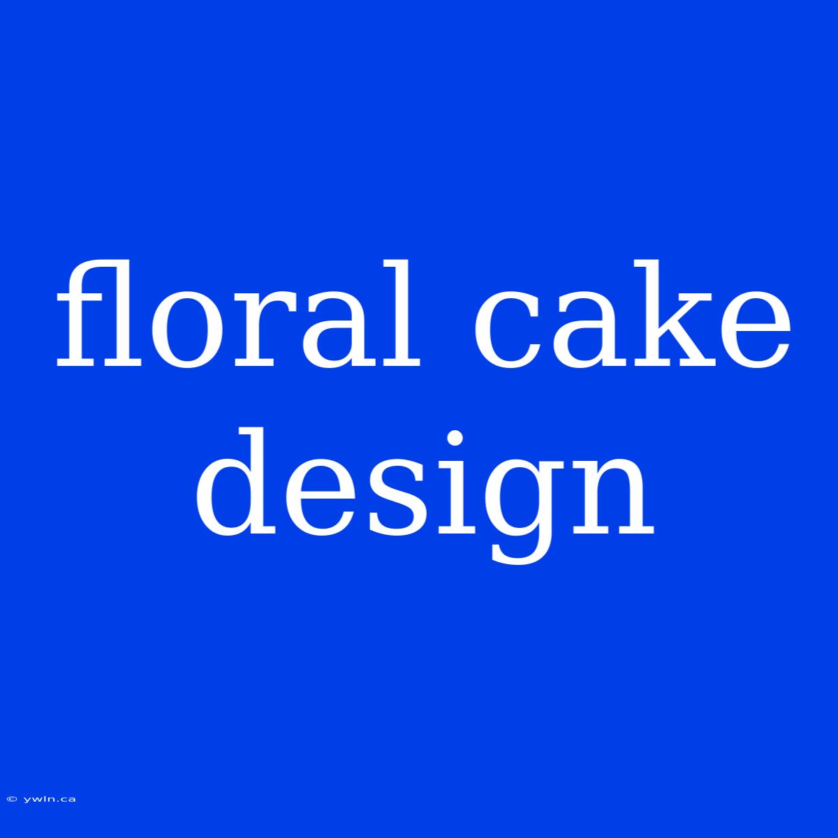 Floral Cake Design