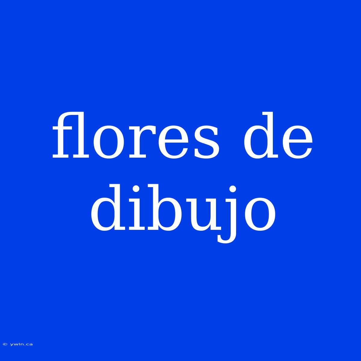 Flores De Dibujo