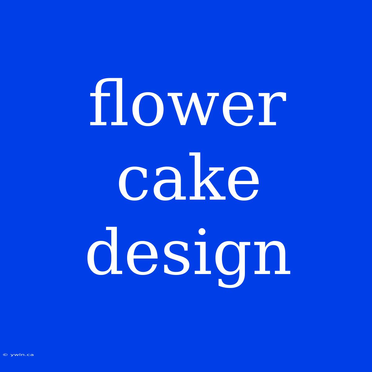 Flower Cake Design