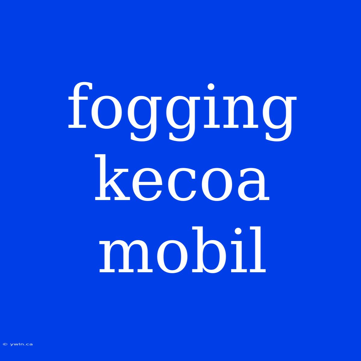 Fogging Kecoa Mobil