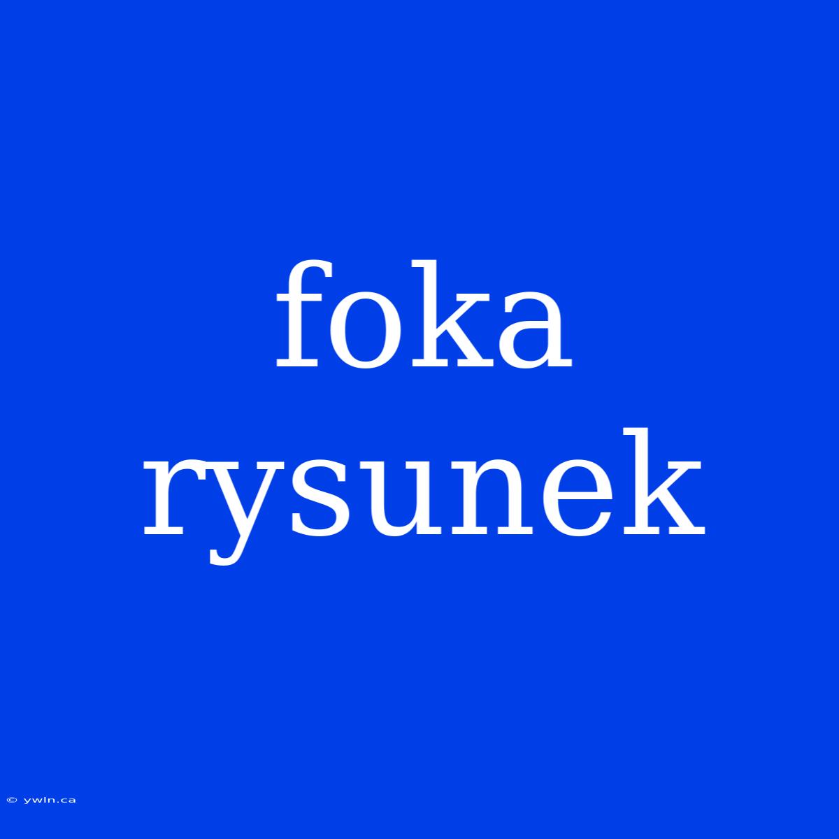 Foka Rysunek