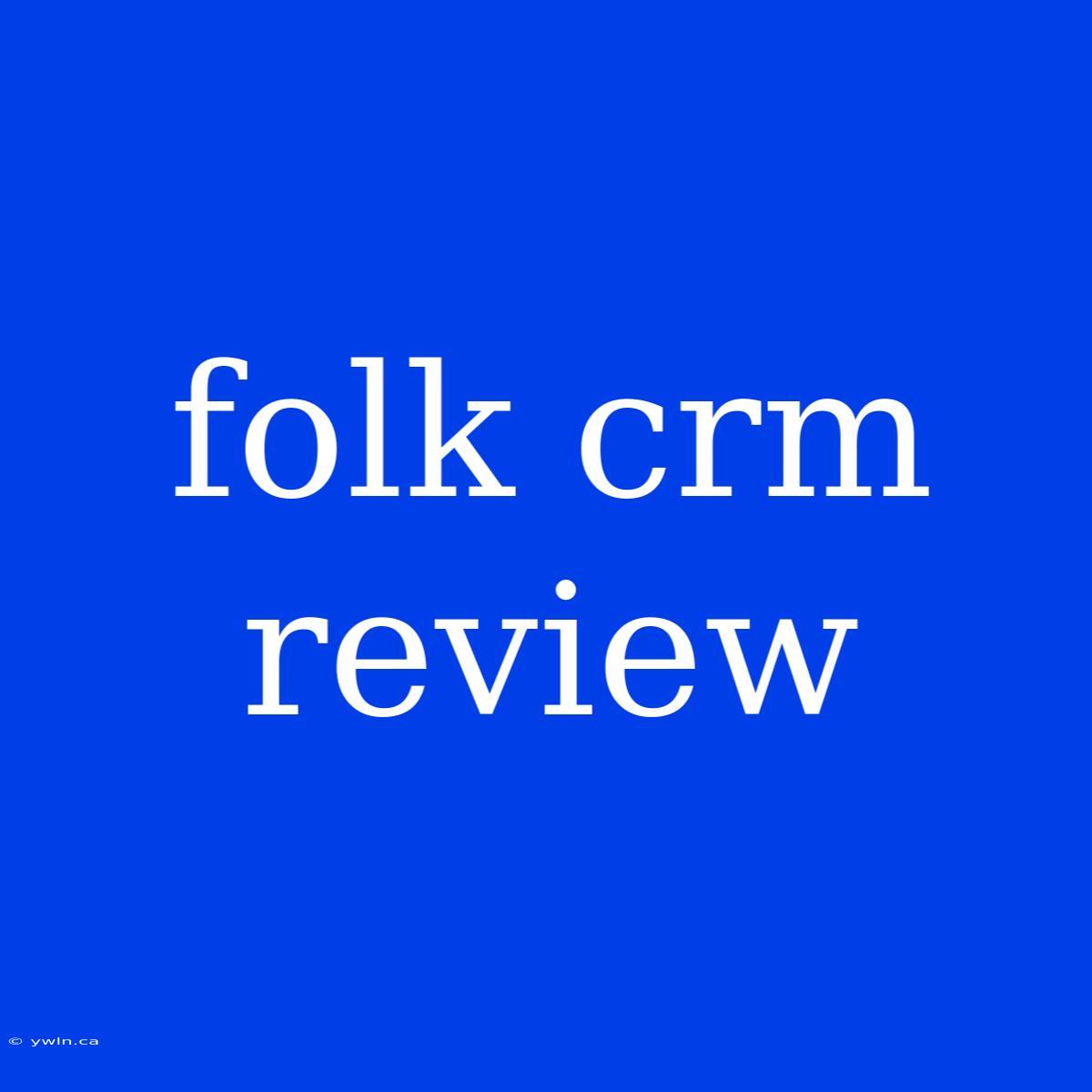 Folk Crm Review