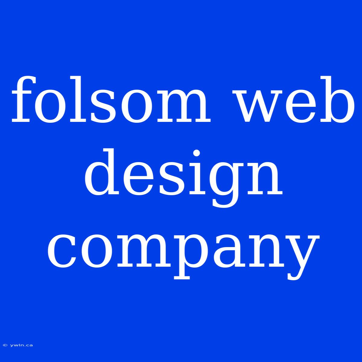 Folsom Web Design Company