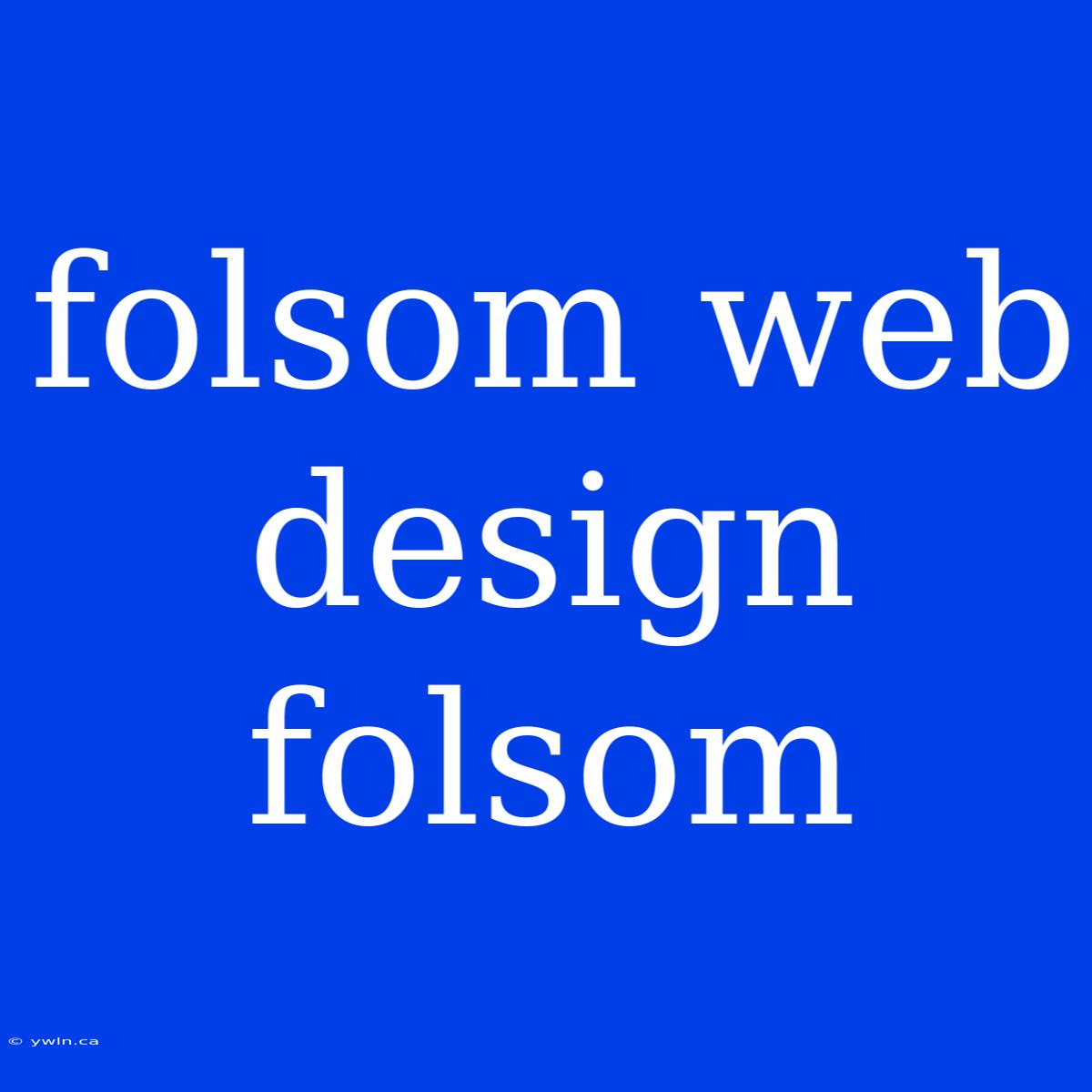 Folsom Web Design Folsom