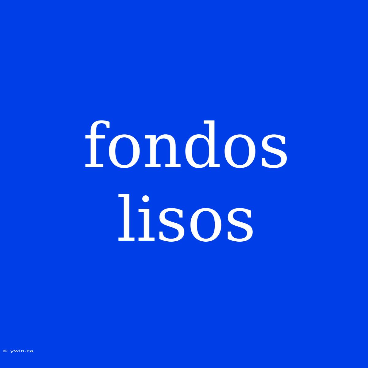 Fondos Lisos